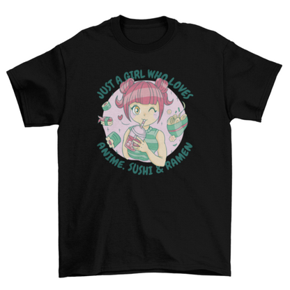 Anime and Sushi Lover T-Shirt | “Just a Girl Who Loves Anime, Sushi & Ramen”
